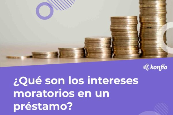 ¿Qué son los intereses moratorios en un préstamo?