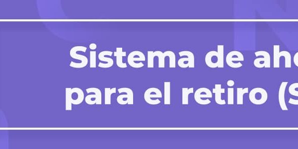 Sistema de Ahorro para el Retiro (SAR)