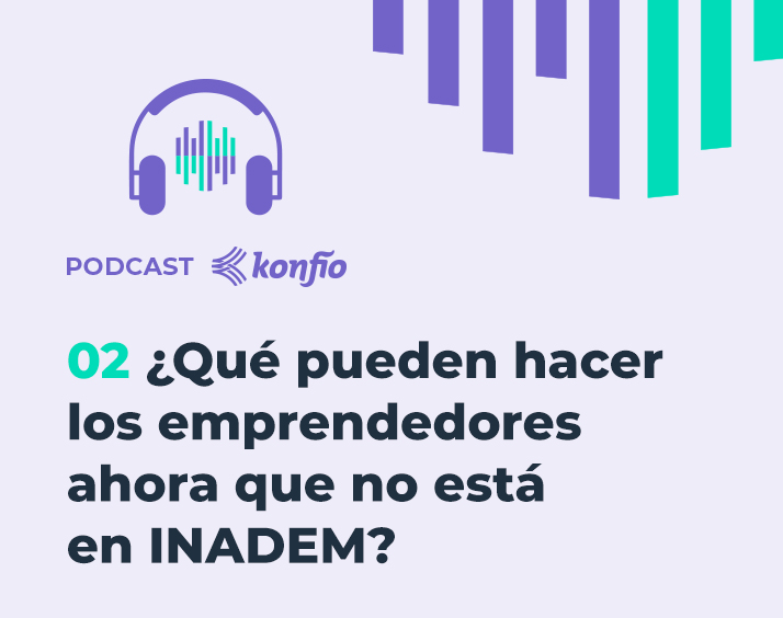 ¿Qué pueden hacer los emprendedores ahora que no está el INADEM?