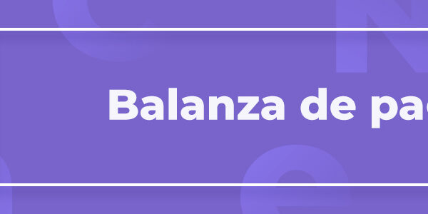 Términos del glosario 12 Balanza de pagos