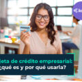 Tarjeta de crédito empresarial: ¿qué es y por qué usarla? 3 tarjeta-de-credito-empresarial-que-es-y-por-que-usarla
