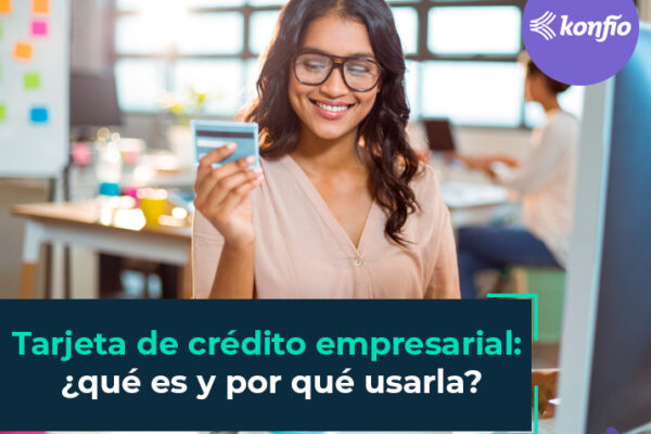 Tarjeta de crédito empresarial: ¿qué es y por qué usarla? 1 Tarjeta de crédito empresarial: ¿qué es y por qué usarla?