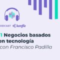 Podcast Konfío negocios basados en tecnologia blog