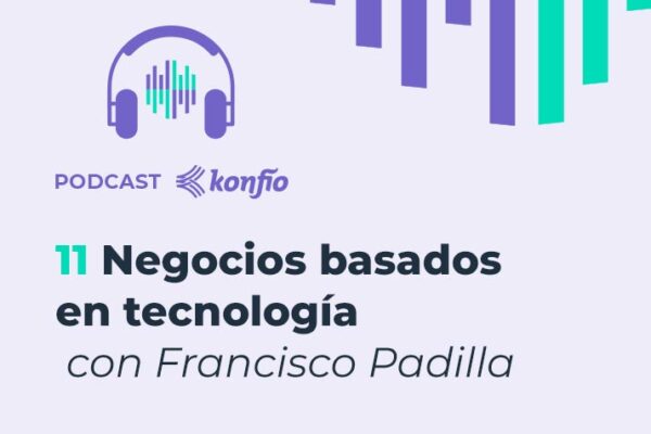 Negocios basados en tecnología, futuro y retos a enfrentar