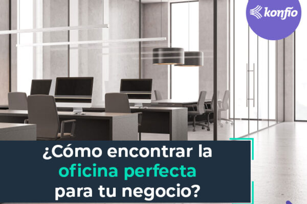 ¿Cómo encontrar la oficina perfecta para tu negocio? 1 ¿Cómo encontrar la oficina perfecta para tu negocio?