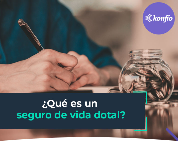 ¿Qué es un seguro de vida dotal?
