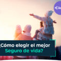como-elegir-el-mejor-seguro-de-vida