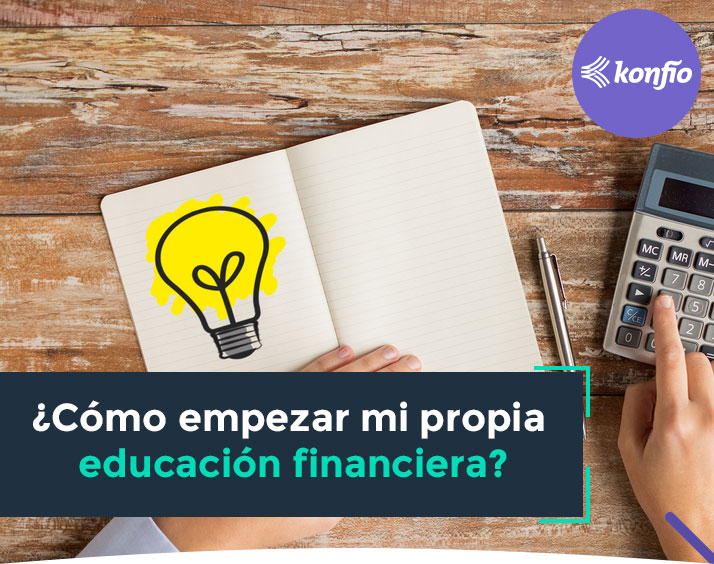 ¿Cómo empezar mi propia educación financiera?