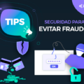 Tips de seguridad para evitar fraudes 6 Tips de Seguridad para Evitar Fraudes