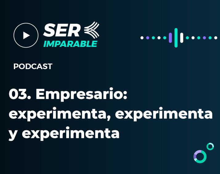 Empresario: experimenta, experimenta y experimenta