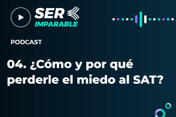 ¿Cómo y por qué perderle el miedo al SAT?