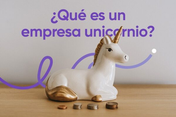 ¿Qué es una empresa unicornio? Todo lo que debes saber