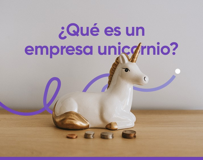¿Qué es una empresa unicornio? Todo lo que debes saber